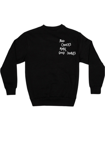 BAD CHOICES MAKE BAD DECISIONS CREW NECK