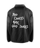 BAD CHOICES MAKE GOOD STORIES NYLON JACKET