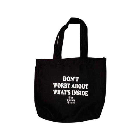 The Luxury Times Don’t Worry About What’s Inside Shopper Bag